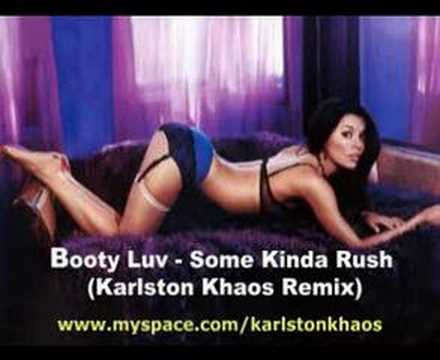 Booty Luv - Some Kinda Rush (Karlston Khaos Remix)