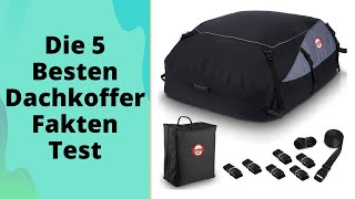 Die 5 Besten Dachkoffer Fakten Test 2023