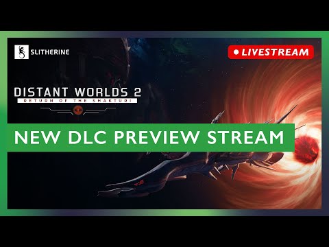 Distant Worlds 2: Return of the Shakturi | Preview Stream