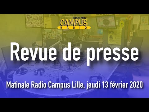 Revue de presse - Radio Campus Lille, matinale du jeudi 13/02/2020.