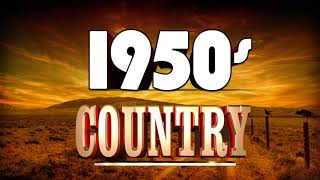 Greatest Golden Country Songs Of 50s   Top 100 Classic Country Music 1950s