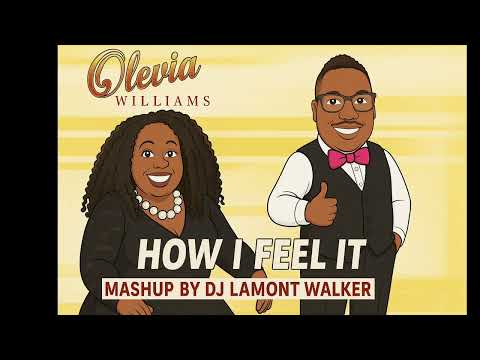 Olevia Williams - How I Feel It (DJ Lamont Mashup)