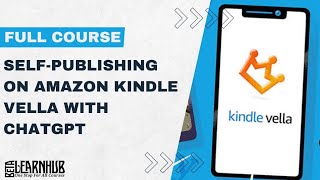 Self-publishing on Amazon Kindle Vella with ChatGPT || Full Course || Beta Learnhub