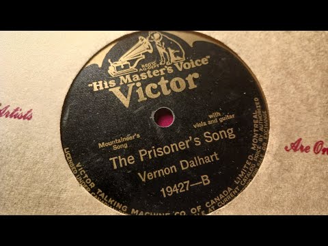 1st Recording of "The Prisoners Song" by Vernon Dalhart,Carson Robinson, and Lou Raderman 1924