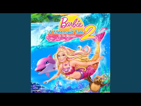 Do the Mermaid (From "Barbie in a Mermaid Tale 2")