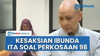 Pertama Kali, Ibunda Ita Martadinata Hadir di Sidang Gugatan Penyangkalan Perkosaan Massal Mei 1998