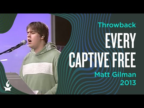 Every Captive Free - Matt Gilman