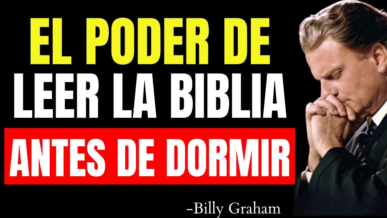EL PODER de LEER la BIBLIA Antes DE DORMIR | Billy Graham