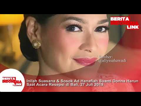 Inilah momen dan Sosok Ad Hanafiah Suami Donna Harun saat acara Resepsi di Bali, 27 Juli 2019