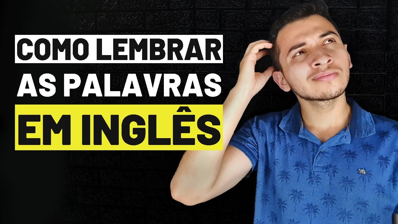Faça Isso Para Sempre Lembrar Das Palavras Em Inglês Que Você Aprendeu!