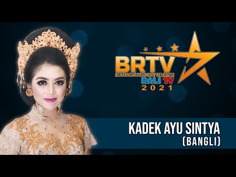 KADEK AYU SINTYA (BANGLI) | BRTV BALITV 2021