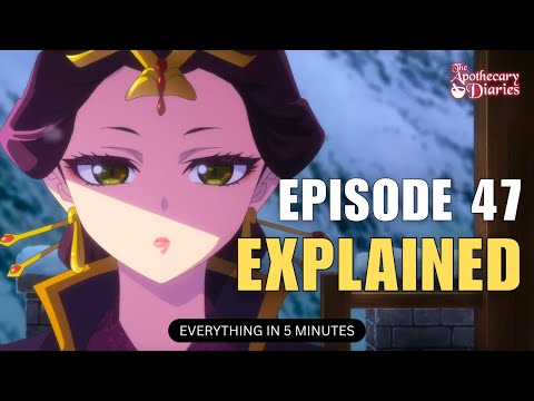 The Apothecary Diaries Episode 47 EXPLAINED | Why They Did It – Shishou, Shenmei, Loulan