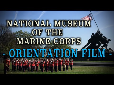 National Museum of the Marine Corps "Orientation Film" - Semper Fi!