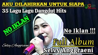 Download lagu Selvy Anggraeni Full Album Dangdut Lawas 35 Lagu Dangdut Pilihan - UGS LIVE () mp3
