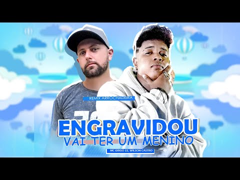 ENGRAVIDOU VAI TER UM MENINO - ARROCHADEIRA VERSAO - Wilson Castro (Feat. MC Grigo 22) Viral Tiktok