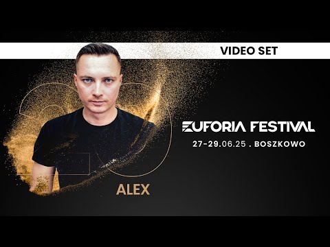 EUFORIA FESTIVAL 2025 - ALEX | EF25, Poland