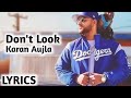 Don T Look Full Song Lyrics Karan Aujla