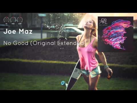 Joe Maz - No Good (Original Extended)