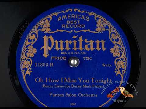 Oh How I Miss You Tonight - Puritan Salon Orchestra 1925 Puritan 11393 B
