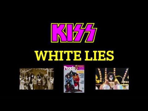 The Little White Lies of KISS (but we still love them)