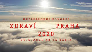 MEZINÁRODNÍ KONGRES ZDRAVÍ 2020 PRAHA - ZÁZNAM SLAVNOSTNÍHO ZAHÁJENÍ ZDE