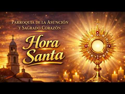 Hora Santa, Jueves XII del tiempo ordinario.