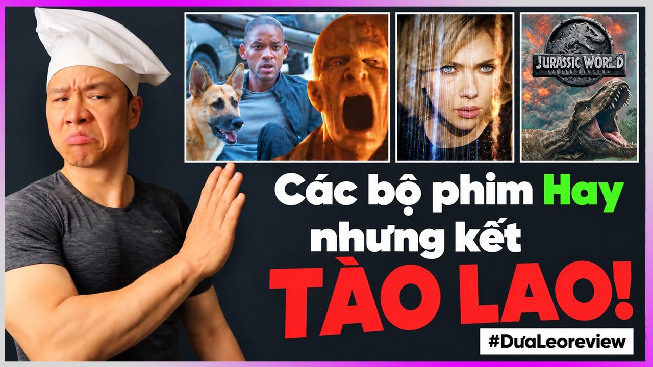 #DuaLeoreview Các bộ phim HAY nhưng KẾT TÀO LAO!