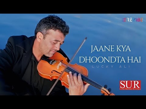 Jaane Kya Dhoondta Hai (Lyric Video) - Lucky Ali | Lucky Ali, Gauri Karnik | Sur The Melody Of Life