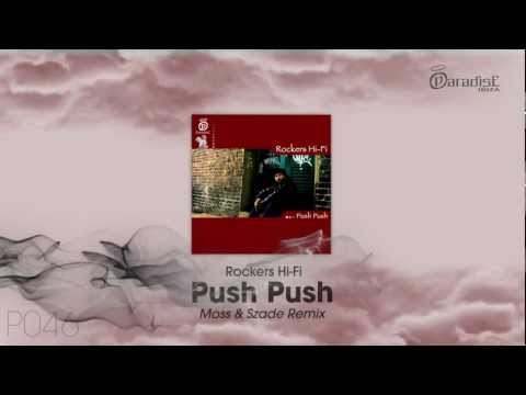 Rockers Hi-Fi - Push push (Moss & Szade Remix)