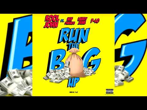 Kool John x Nef The Pharaoh x Larry June x P-Lo - Run The Bag Up (p. P-Lo)