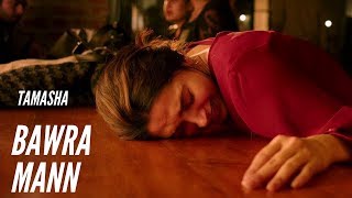 Tamasha | Bawra Mann Dekhne Chala Cover