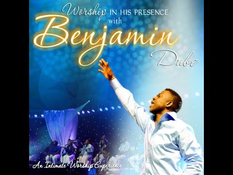 Worship in His Presence with Benjamin Dube