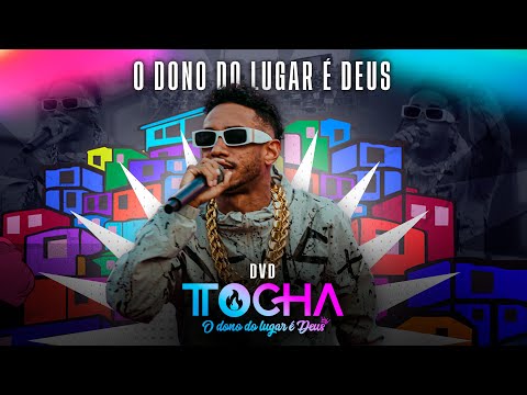 Tocha - O dono do lugar é Deus (DVD O DONO DO LUGAR É DEUS)