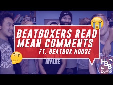 Beatboxers Read Mean Comments | FT. Beatbox House