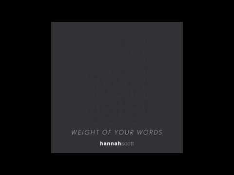Weight Of Your Words - Hannah Scott [Audio]