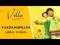 Vaada Maappilley - Lyrical Video | Villu | Vijay | Nayanthara | Prabhu Deva | DSP | Ayngaran
