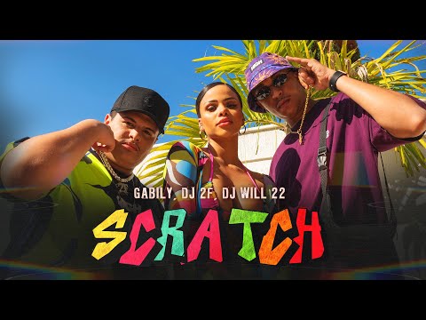 Gabily, DJ 2F, DJ Will22 feat Mousik - Scratch