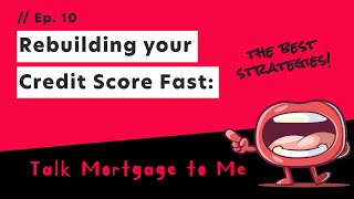 Rebuild Your Credit Score Fast: Advice From A Seasoned Mortgage Expert