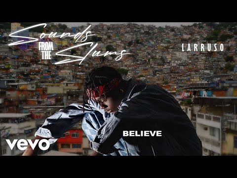 Larruso - Believe (Audio Slide)