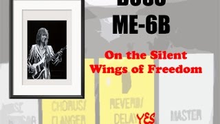 Video thumbnail for BOSS ME-6B " On the Silent Wings of Freedom" (Yes) by Gravidade Estudio