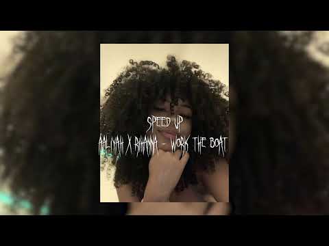 aaliyah x rihanna - work the boat mashup [sped up]