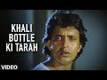 Khali Bottle Ki Tarah Full Song Ilaaka Kishore Kumar Asha Bhosle Mithun Madhuri Dixit