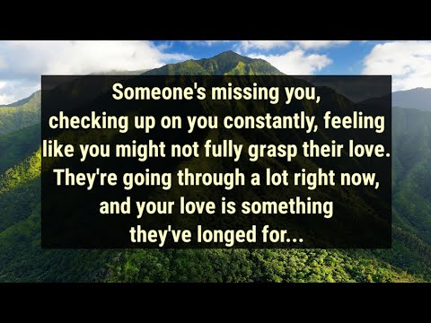 💌Someone's missing you, checking up on you constantly, feeling like you might not fully grasp...