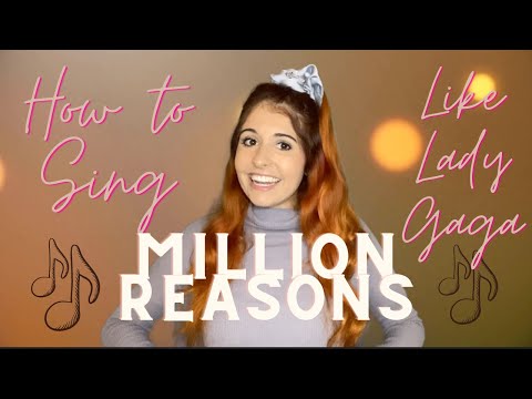 How to Sing like Lady Gaga- Million Reasons