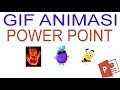 3 CARA MENAMBAHKAN GIF ANIMASI PADA POWERPOINT VIDEO TUTORIAL