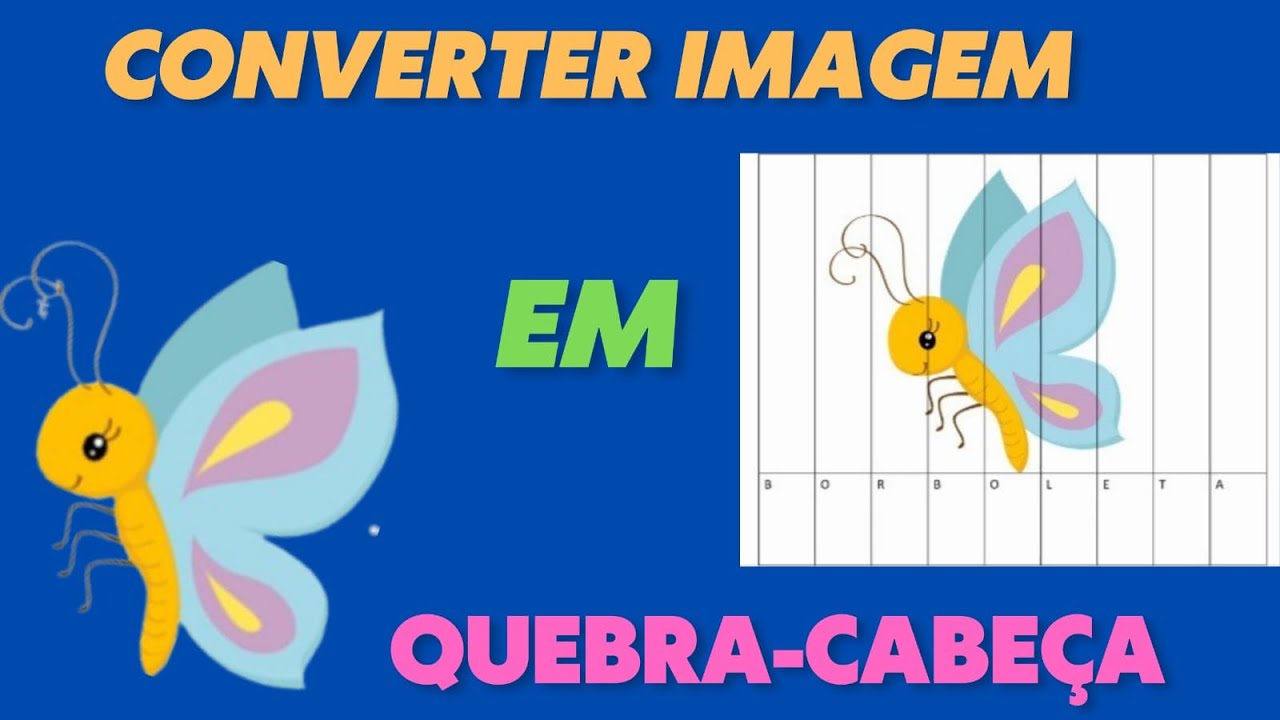 COMO TRANSFORMAR IMAGEM EM QUEBRA-CABEÇA
