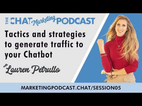 05: Lauren Petrullo | Chat Marketing Podcast - Strategies to generate traffic to your Chatbot.