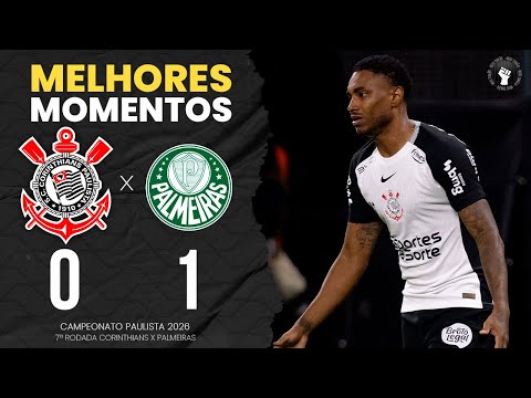 MELHORES MOMENTOS: CORINTHIANS 0X1 PALMEIRAS | 7ª RODADA CAMPEONATO PAULISTA 2026