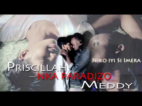 Nka Paradizo by Priscillah ft Meddy (Lyric Video)