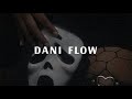 Dani Flow - QUÉ ROLLITO PRIMAVERA (LETRA)